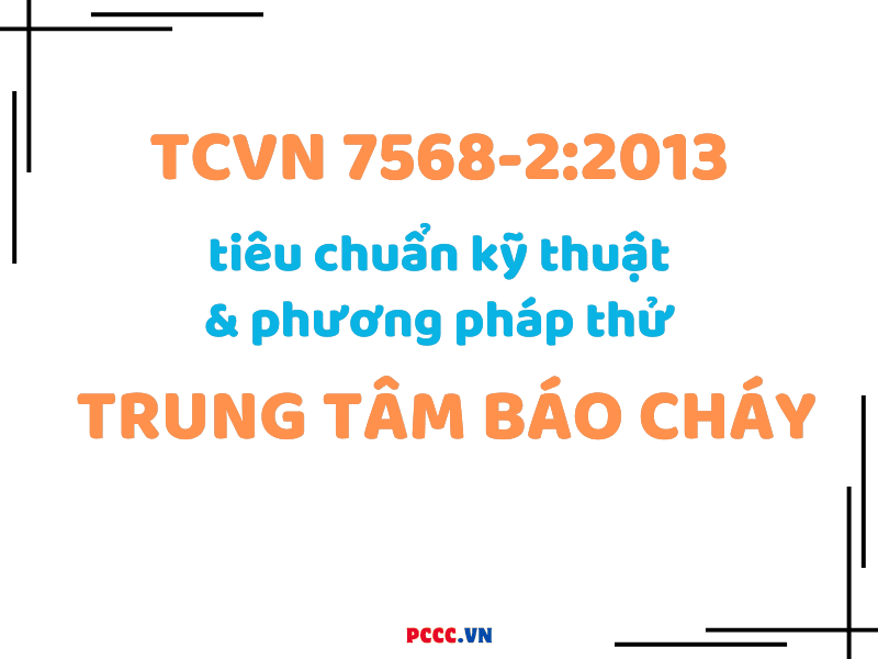 TCVN 7568-2:2013 PHẦN 2: TRUNG TÂM BÁO CHÁY