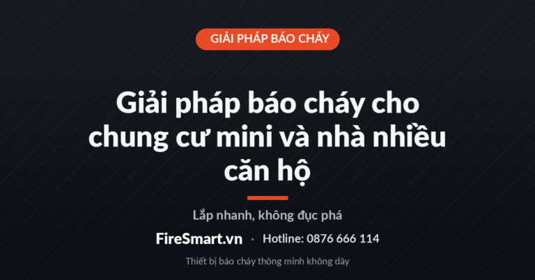 Giải pháp báo cháy cho chung cư mini và nhà nhiều căn hộ