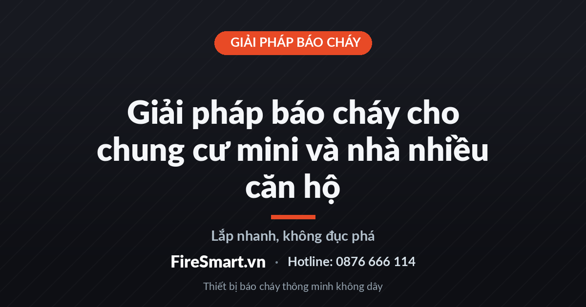 Giải pháp báo cháy cho chung cư mini và nhà nhiều căn hộ