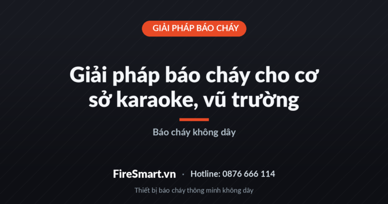 Giải pháp báo cháy cho cơ sở karaoke, vũ trường